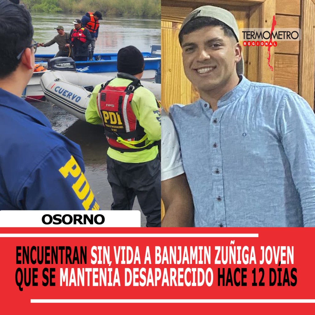 BENJAMIN ZUÑIGA ES ENCONTRADO SIN VIDA EN RÍO RAHUE TRAS SU&nbsp;DESAPARICIÓN
