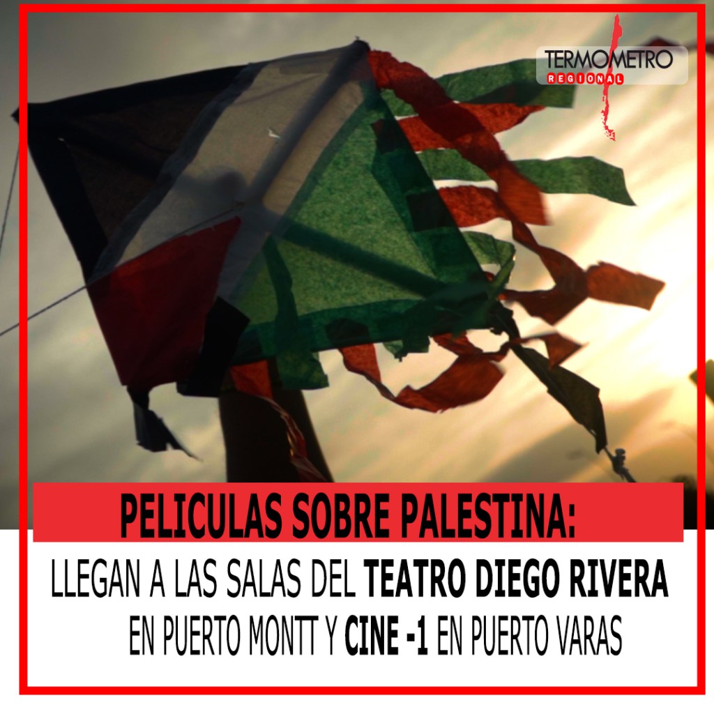 Películas sobre Palestina llegan a las salas del Teatro Diego Rivera en Puerto Montt y CINE -1 Puerto&nbsp;Varas