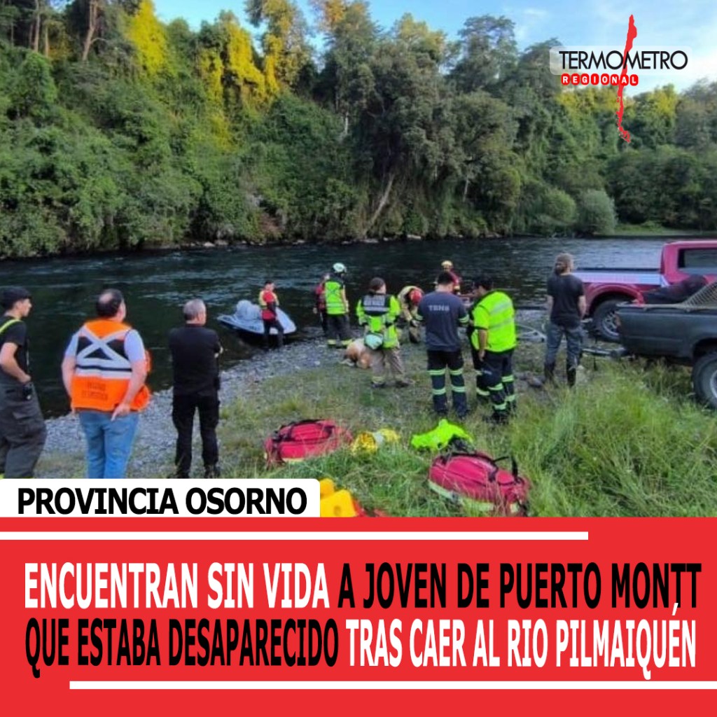 Encuentran sin vida a Joven oriundo de Puerto Montt que estaba desaparecido tras caer al Rio&nbsp;Pilmaiquén