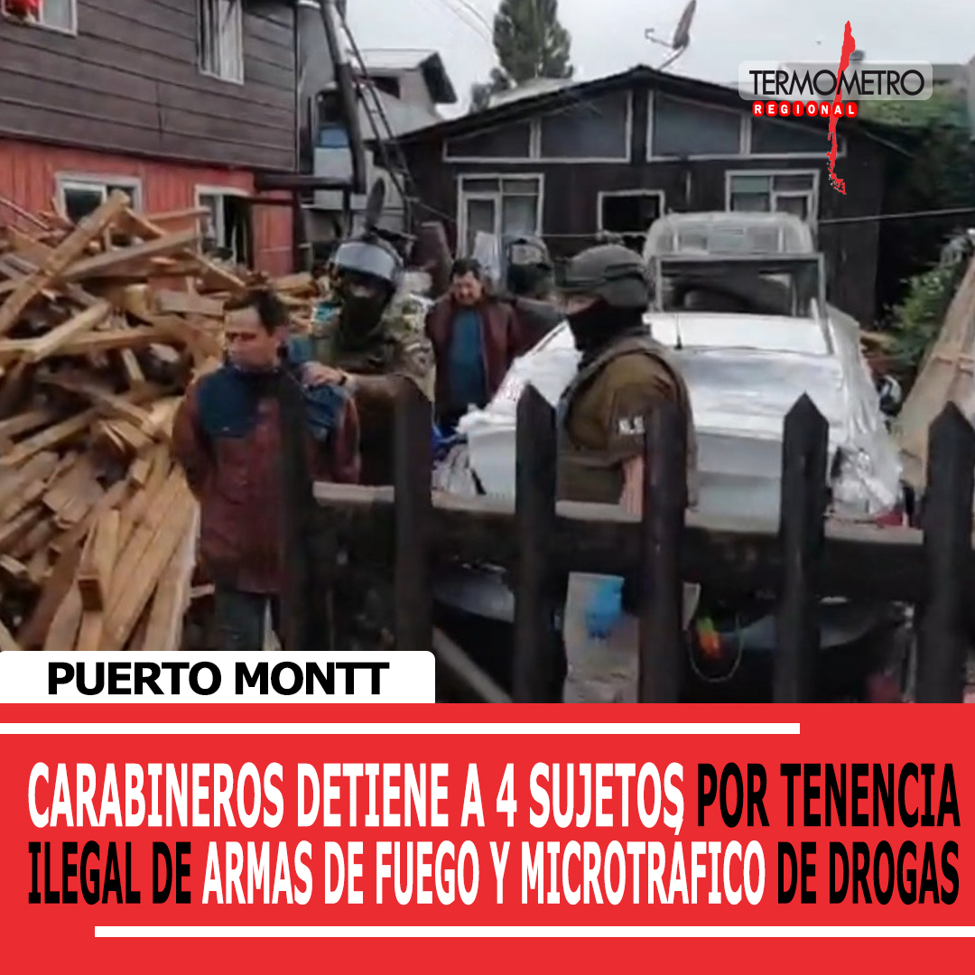 Puerto Montt: Carabineros detiene a 4 sujetos por tenencia ilegal de armas de fuego y microtráfico de drogas