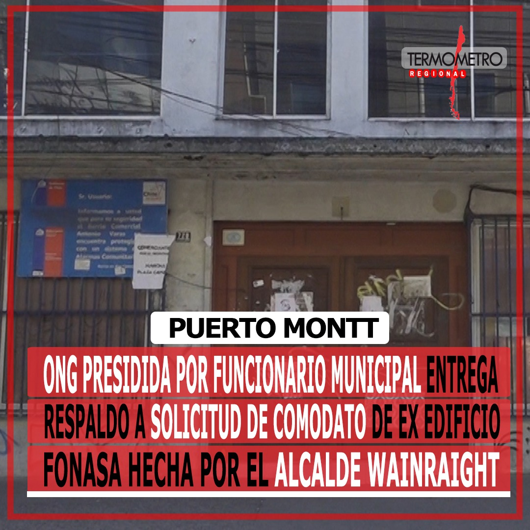 PUERTO MONTT: ONG presidida regionalmente por un funcionario municipal entrega respaldo a solicitud de comodato del Alcalde Wainraihgt