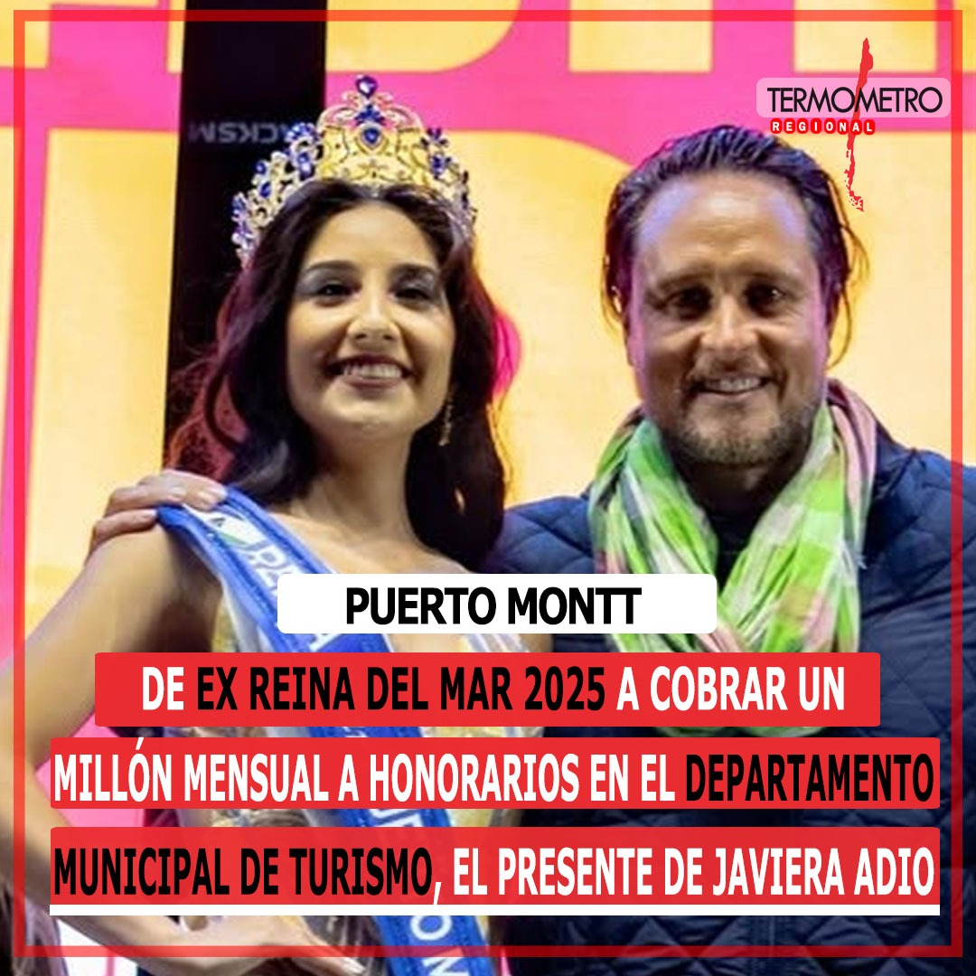 Puerto Montt: De ex Reina del Mar 2025 a cobrar un millón mensual a honorarios en el Departamento de Turismo, el presente de Javiera Adio