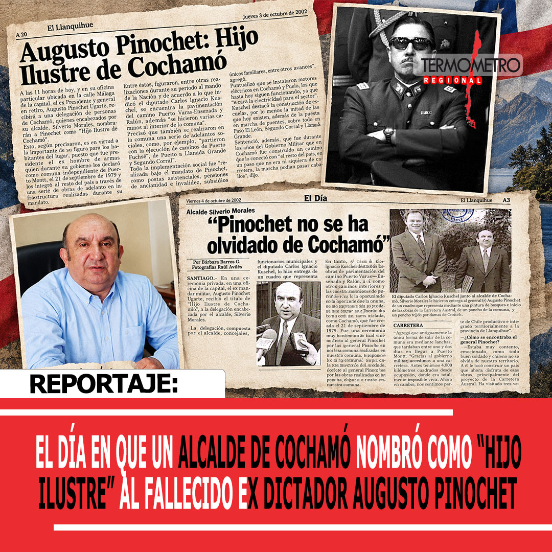 Reportaje: El día en que un alcalde de Cochamó nombró como «Hijo Ilustre» al exdictador Augusto Pinochet